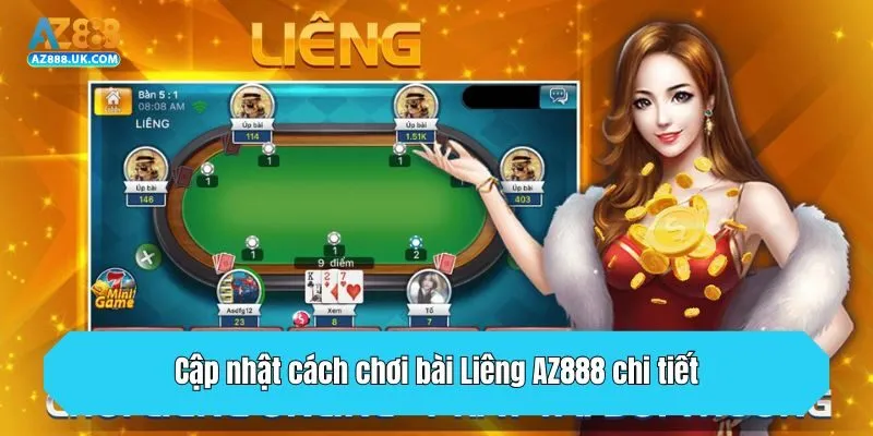 Cập nhật cách chơi bài Liêng AZ888 chi tiết