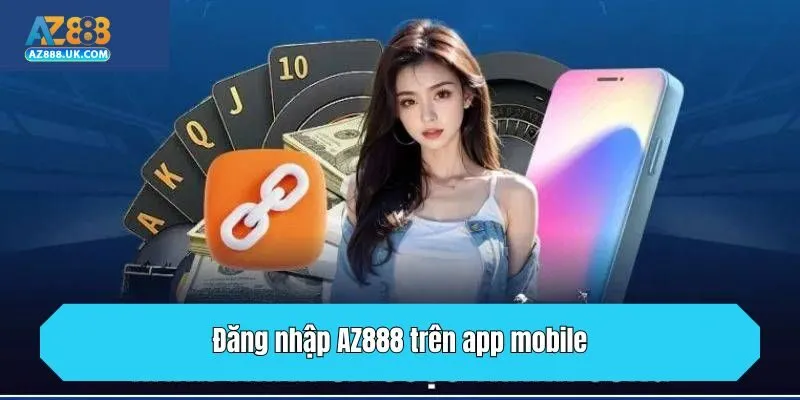 Đăng nhập AZ888 trên app mobile