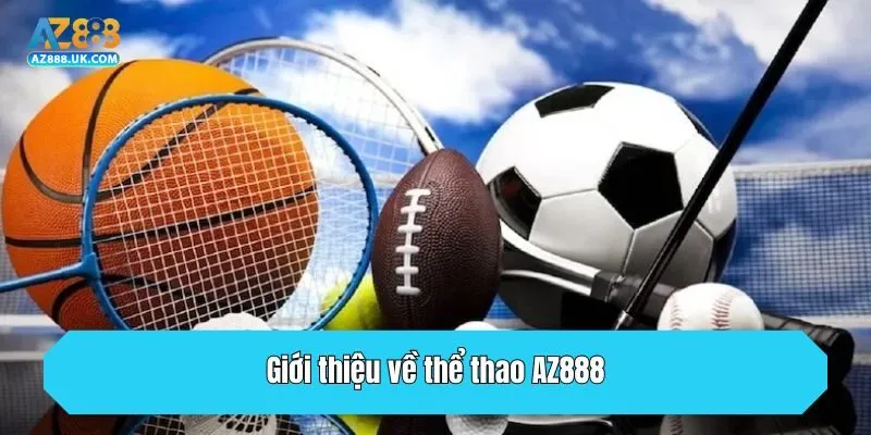 Giới thiệu về thể thao AZ888