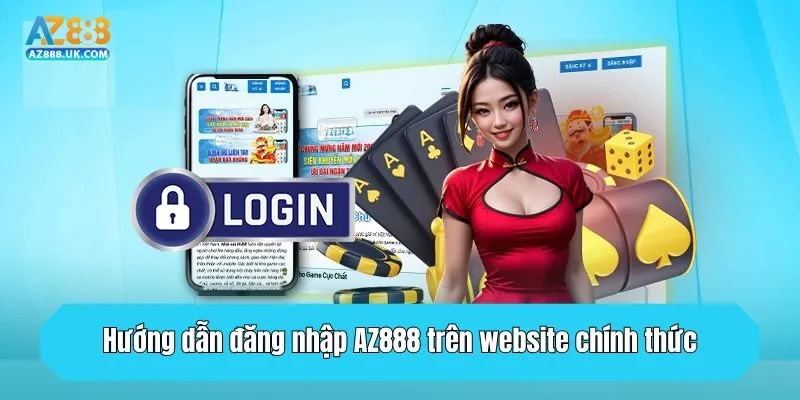 Hướng dẫn đăng nhập AZ888 trên website chính thức