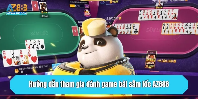 Hướng dẫn tham gia đánh game bài sâm lốc AZ888