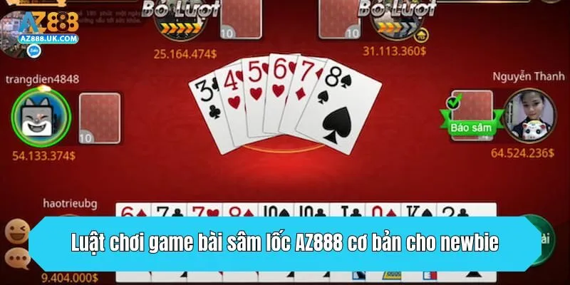 Luật chơi game bài sâm lốc AZ888 cơ bản cho newbie