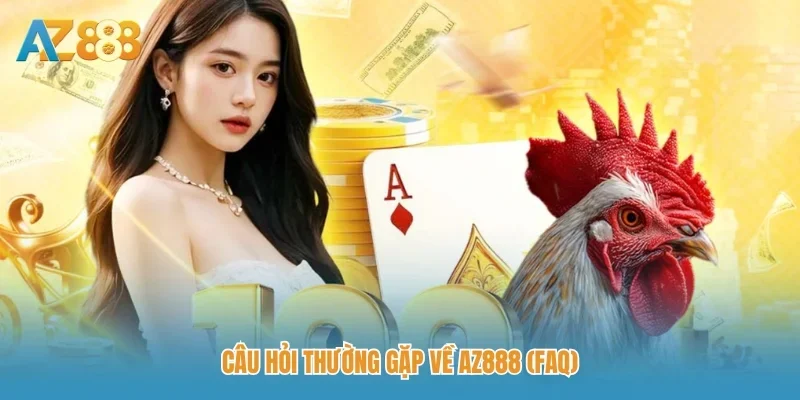 Câu hỏi thường gặp về AZ888 (FAQ)